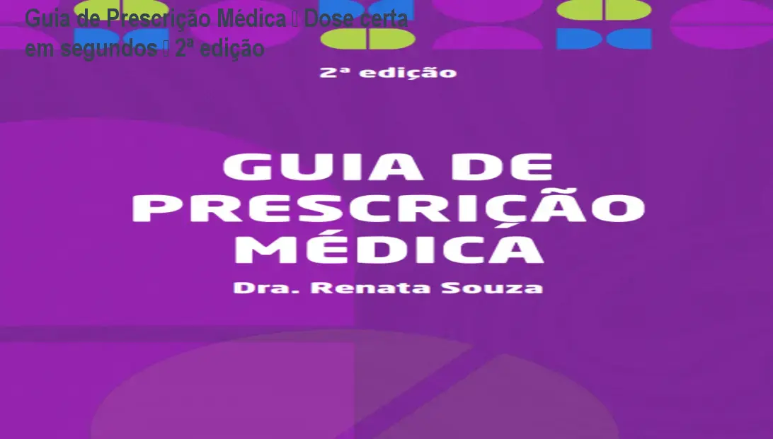 Guia de Prescrição Médica – Dose certa em segundos – 2ª edição 1 Capa do Guia de Prescrição Médica da Dra. Renata Souza, exibindo índice clicável para consulta rápida de doses