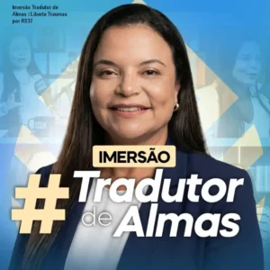 Imersão Tradutor de Almas – Liberte Traumas por R$37