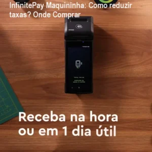 InfinitePay Maquininha: Como reduzir taxas? Onde Comprar