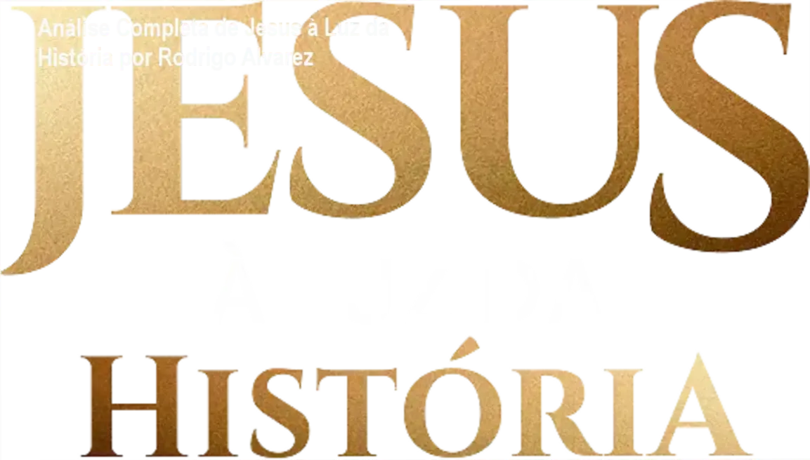 Jesus à Luz da História de Rodrigo Alvarez – review completo