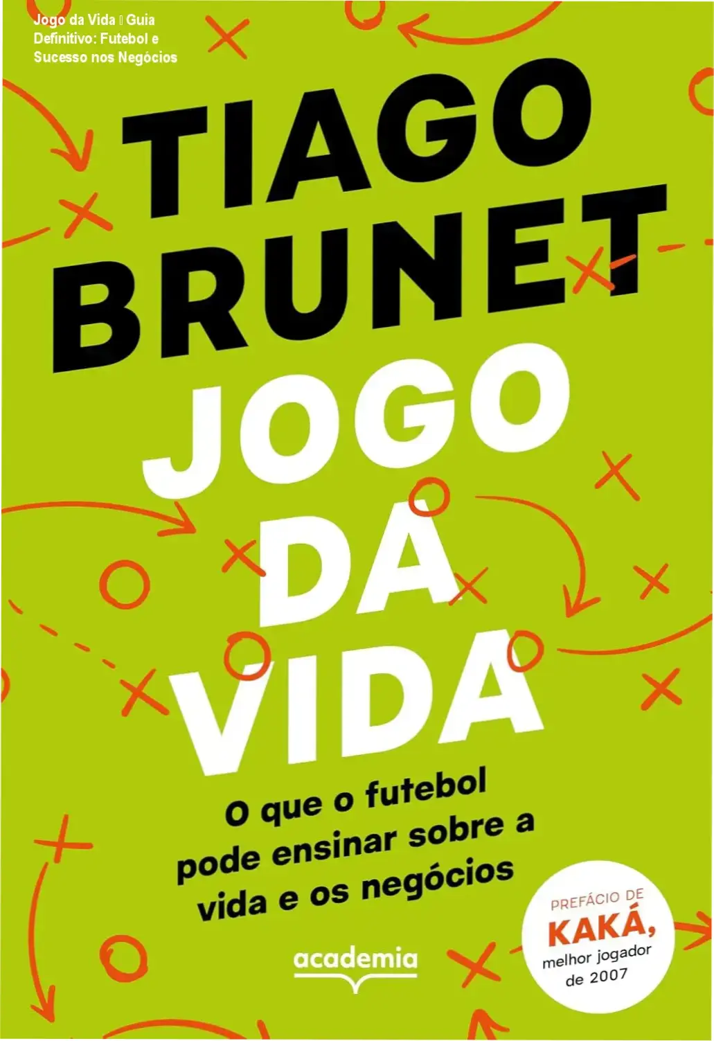 Capa do ebook Jogo da Vida de Tiago Brunet mostrando futebol como metáfora para sucesso