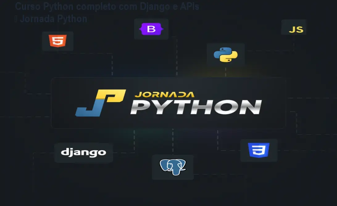 Curso Python completo com Django e APIs – Jornada Python 1 Curso Python completo com Django e APIs – Jornada Python