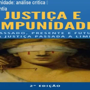 Justiça e Impunidade: análise crítica – R$29,90 e garantia
