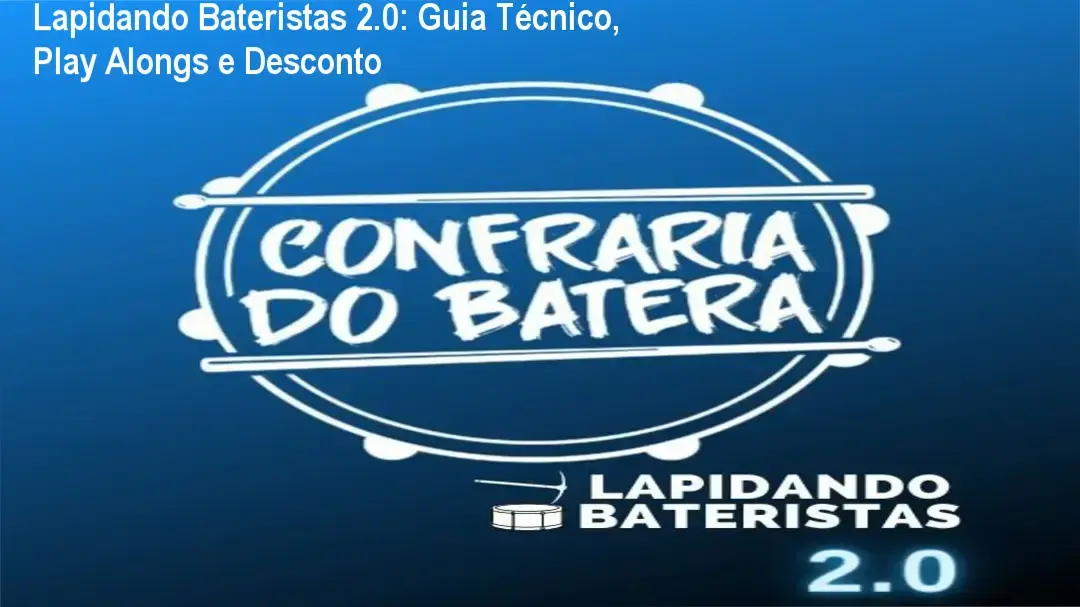 Capa do curso Lapidando Bateristas 2.0 mostrando bônus de Play Alongs e desconto
