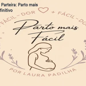 Laura Padilha Parteira: Parto mais fácil – Guia Definitivo