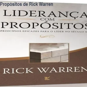 Liderança com Propósitos de Rick Warren – Guia Prático