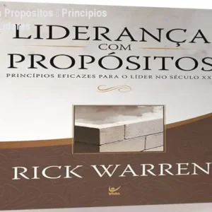 Liderança com Propósitos – Princípios Bíblicos para Líderes