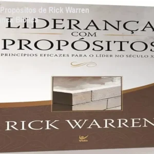 Liderança com Propósitos de Rick Warren – Guia de Liderança Bíblica