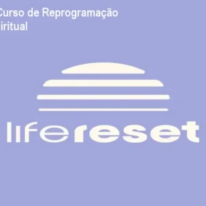 Life Reset – Curso de Reprogramação Mental e Espiritual