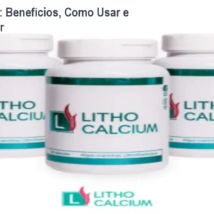 Litho Calcium: Benefícios, Como Usar e Onde Comprar