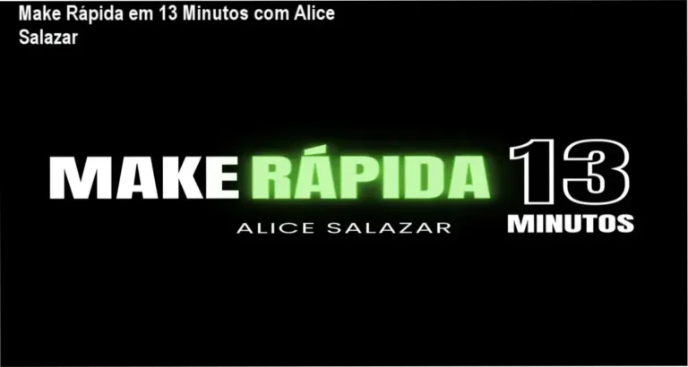 Make Rápida em 13 Minutos com Alice Salazar 2 Make Rápida em 13 Minutos com Alice Salazar