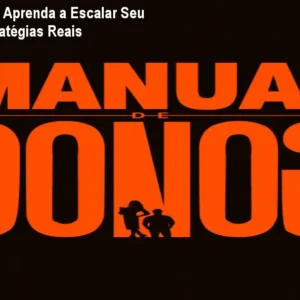 Manual de Donos: Aprenda a Escalar Seu Negócio com Estratégias Reais