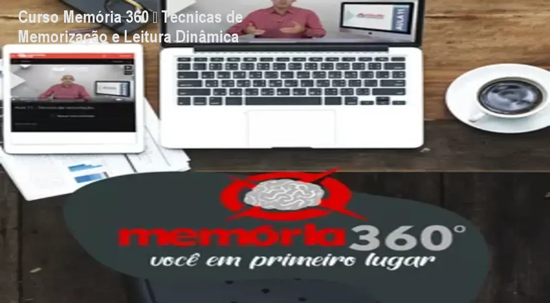 Curso Memória 360 – Técnicas de Memorização e Leitura Dinâmica 1 Curso Memória 360 – Técnicas de Memorização e Leitura Dinâmica