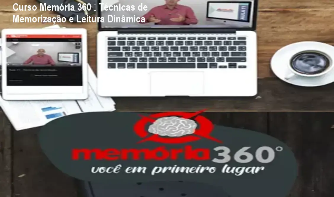 Curso Memória 360 – Técnicas de Memorização e Leitura Dinâmica 1 Curso Memória 360 – Técnicas de Memorização e Leitura Dinâmica