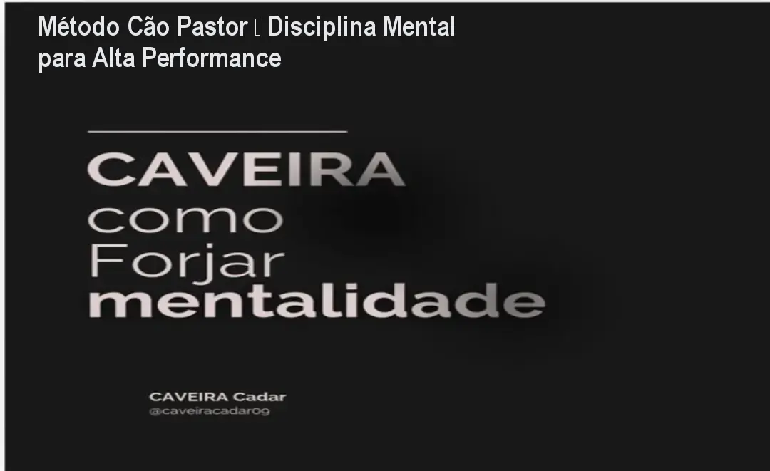Método Cão Pastor – Disciplina Mental para Alta Performance 1 Método Cão Pastor – Disciplina Mental para Alta Performance