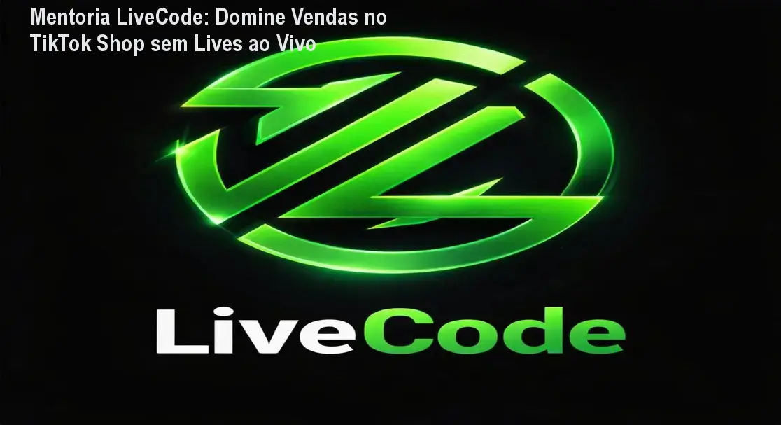 Mentoria LiveCode: Domine Vendas no TikTok Shop sem Lives ao Vivo 1 Mentoria LiveCode: Domine Vendas no TikTok Shop sem Lives ao Vivo