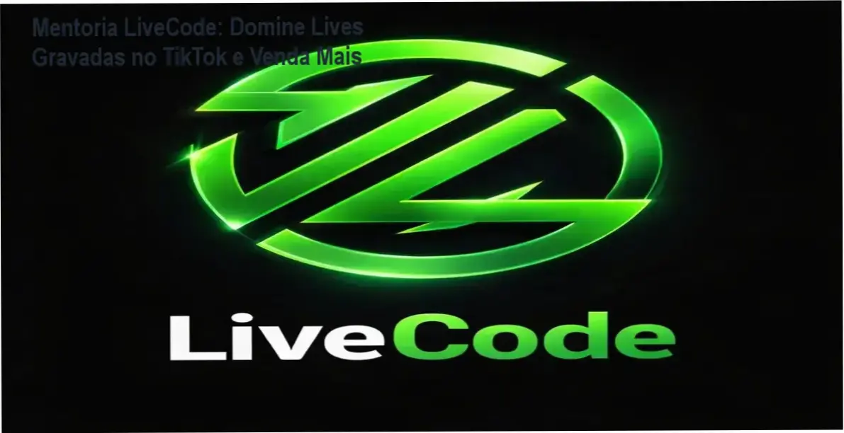 Mentoria LiveCode mostrando estratégia de lives gravadas para aumentar vendas no TikTok Shop