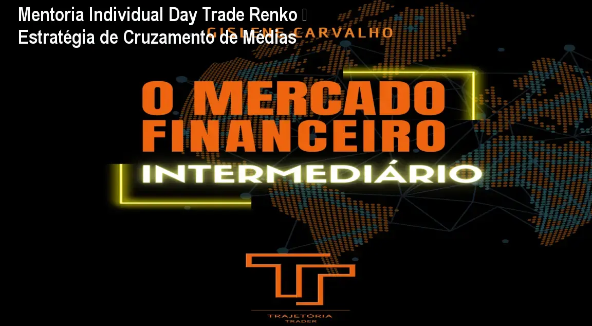 Mentoria Individual Day Trade Renko – Estratégia de Cruzamento de Médias 1 Mentoria Individual Day Trade Renko – Estratégia de Cruzamento de Médias