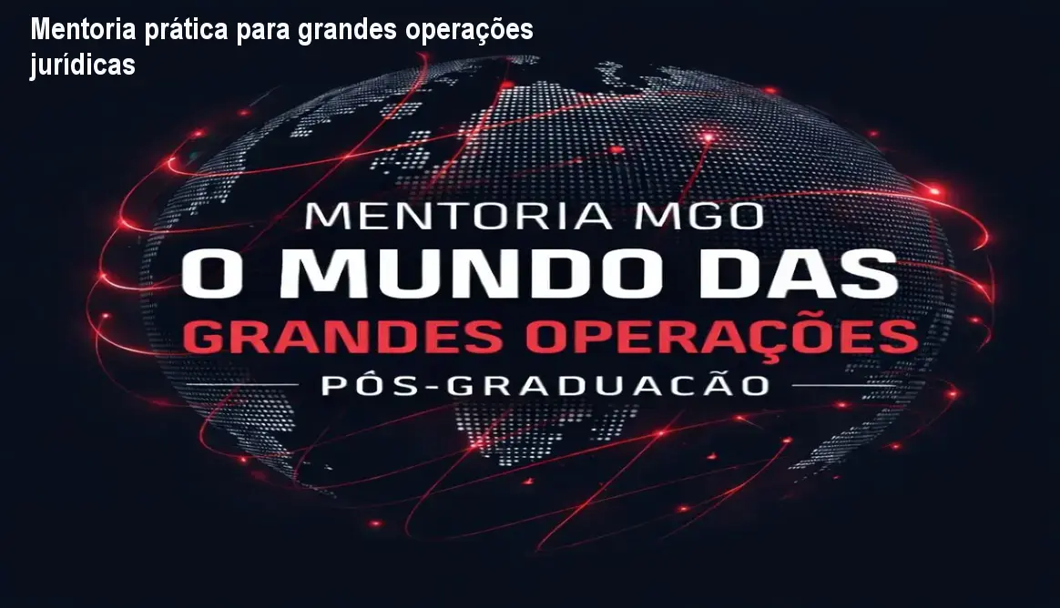 Mentoria prática para grandes operações jurídicas 1 Mentoria prática para grandes operações jurídicas