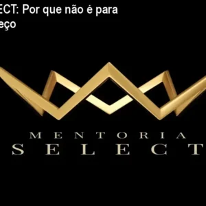 Mentoria SELECT: Por que não é para iniciantes? Preço