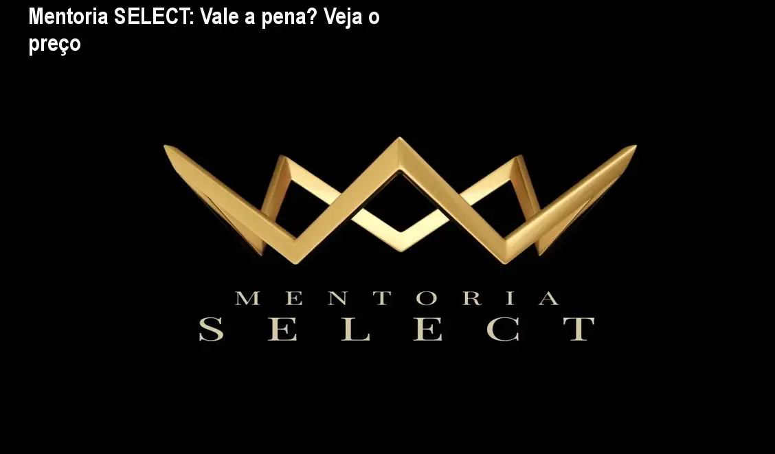 Mentoria SELECT: Vale a pena? Veja o preço 1 Mentoria SELECT: Vale a pena? Veja o preço
