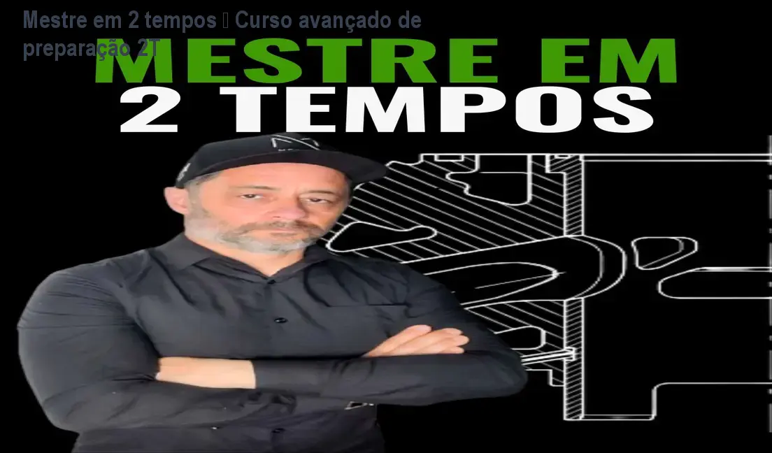 Mestre em 2 tempos – Curso avançado de preparação 2T 1 Mestre em 2 tempos – Curso avançado de preparação 2T