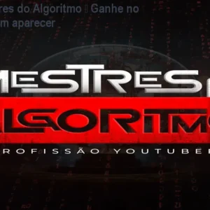 Curso Mestres do Algoritmo – Ganhe no YouTube sem aparecer