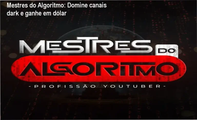 Capa do curso Mestres do Algoritmo mostrando estratégia de canais dark e ganho em dólar