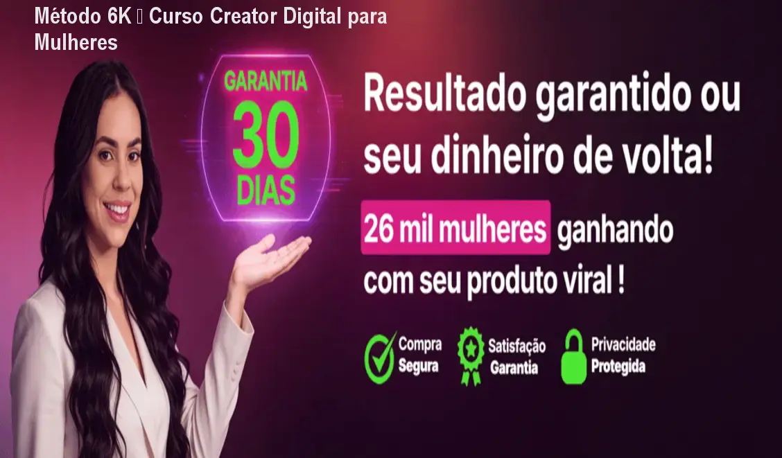 Método 6K – Curso Creator Digital para Mulheres 1 Método 6K – Curso Creator Digital para Mulheres