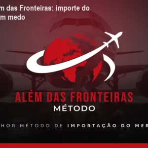 Método Além das Fronteiras: importe do Paraguai sem medo