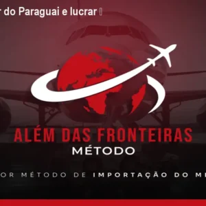 Como importar do Paraguai e lucrar – Método ADF