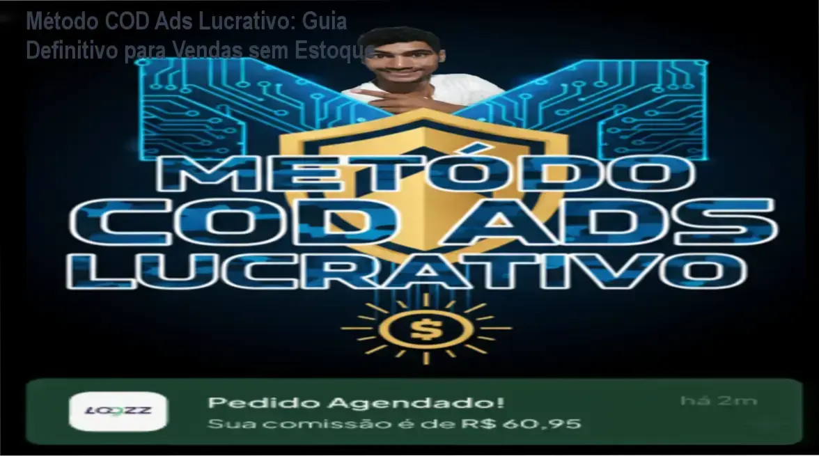 Método COD Ads Lucrativo: Guia Definitivo para Vendas sem Estoque 1 Imagem ilustrando o Método COD Ads Lucrativo para vendas online sem estoque