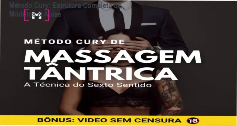 [+18] Método Cury de Massagem Tântrica – módulos e conteúdo programático detalhado