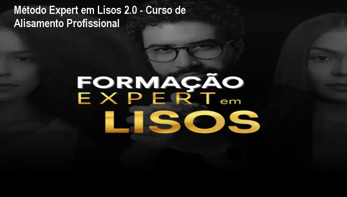 Método Expert em Lisos 2.0 - Curso de Alisamento Profissional 1 Método Expert em Lisos 2.0 - Curso de Alisamento Profissional