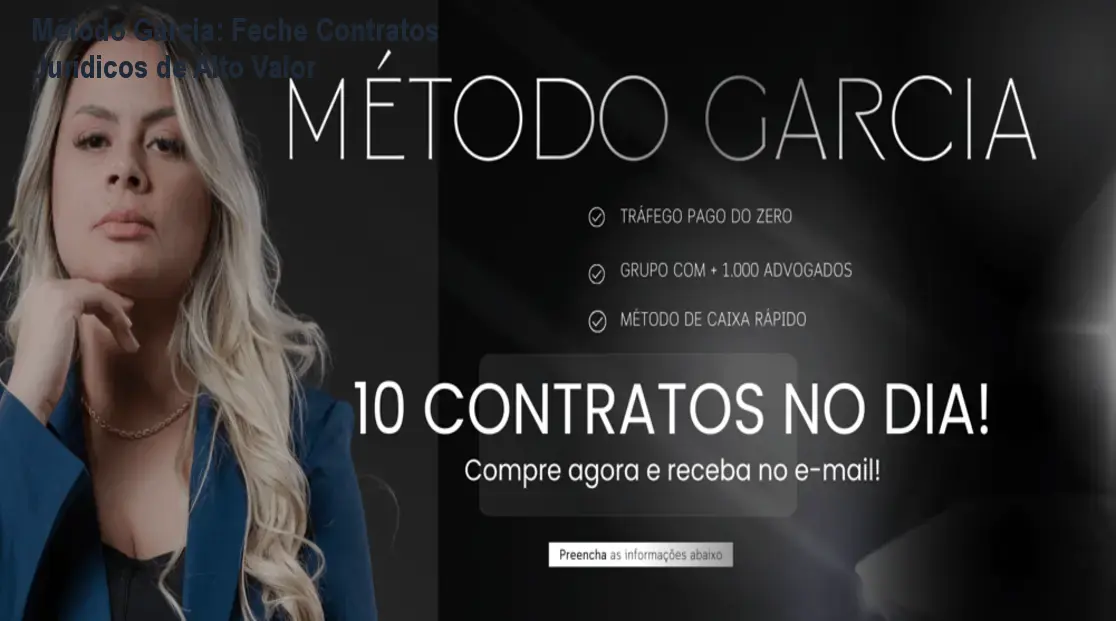 Método Garcia: Feche Contratos Jurídicos de Alto Valor 1 Método Garcia: Feche Contratos Jurídicos de Alto Valor