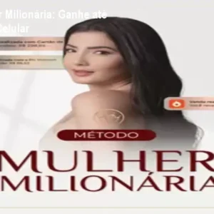 Método Mulher Milionária: Ganhe até R$10k com o Celular
