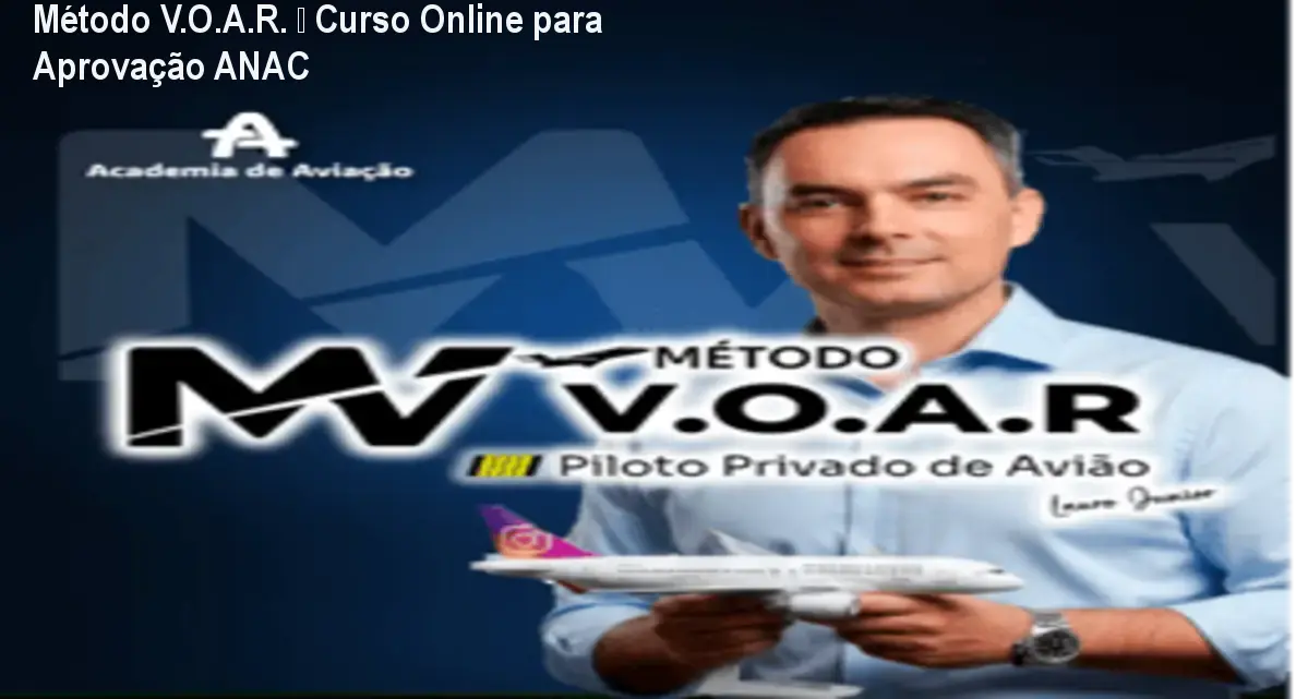 Método V.O.A.R. – Curso Online para Aprovação ANAC 1 Método V.O.A.R. – Curso Online para Aprovação ANAC