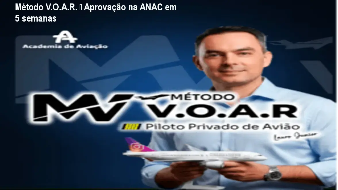 Método V.O.A.R. – Aprovação na ANAC em 5 semanas 1 Método V.O.A.R. – Aprovação na ANAC em 5 semanas