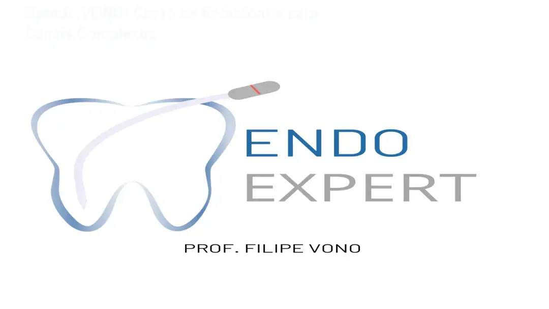 Método VONO: Curso de Endodontia para Canais Complexos 1 Método VONO: Curso de Endodontia para Canais Complexos