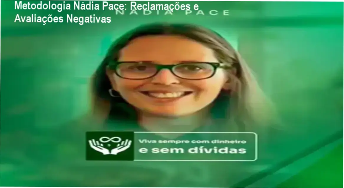 Metodologia Nádia Pace reclamações avaliações reputação