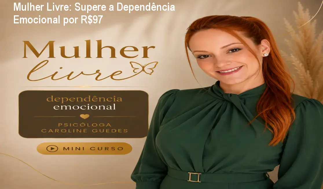 Mulher Livre: Supere a Dependência Emocional por R$97 1 Mulher Livre: Supere a Dependência Emocional por R$97