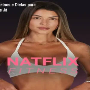 Natflix Fitness: Treinos e Dietas para Mulheres – Acesse Já