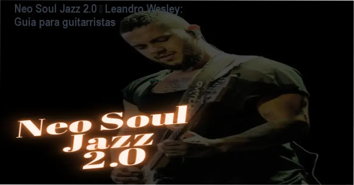 Neo Soul Jazz 2.0 de Leandro Wesley – investimento R$127