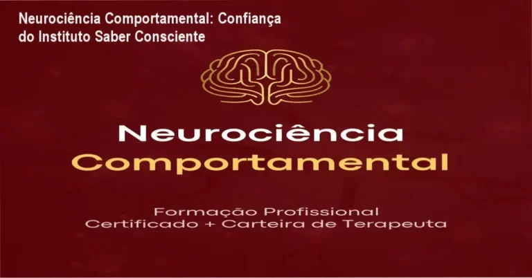 Neurociência Comportamental Instituto Saber Consciente – custo‑benefício e confiança