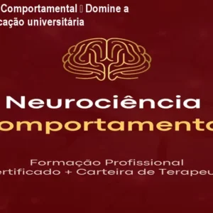 Neurociência Comportamental – Domine a mente, certificação universitária