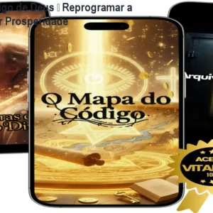 Curso O Código de Deus – Reprogramar a Mente e Atrair Prosperidade