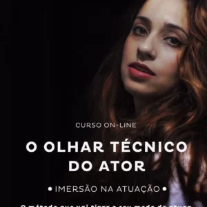 Curso O Olhar Técnico do Ator – método prático de atuação