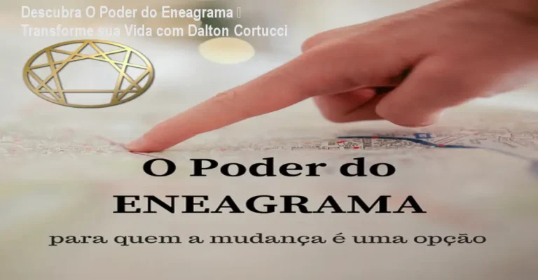 Imagem do curso O Poder do Eneagrama de Dalton Cortucci mostrando a capa e destaque para transformação pessoal