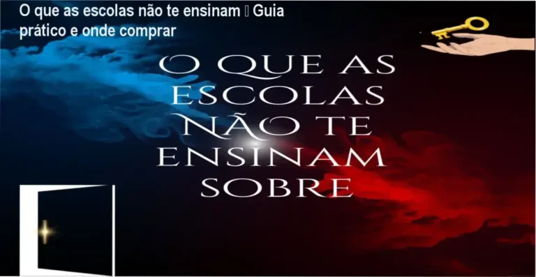 O que as escolas não te ensinam – Guia prático e onde comprar 5 Capa do curso O que as escolas não te ensinam sobre vida, mostrando autoconhecimento e oferta promocional