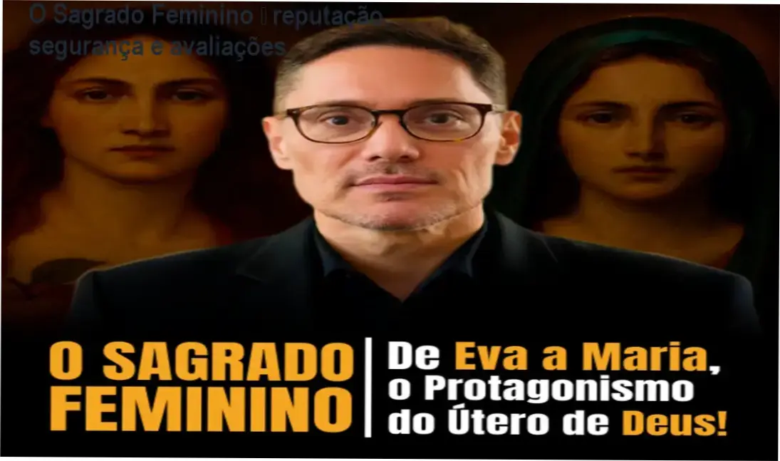 Curso O Sagrado Feminino de Padre Fábio – reputação, segurança e confiabilidade